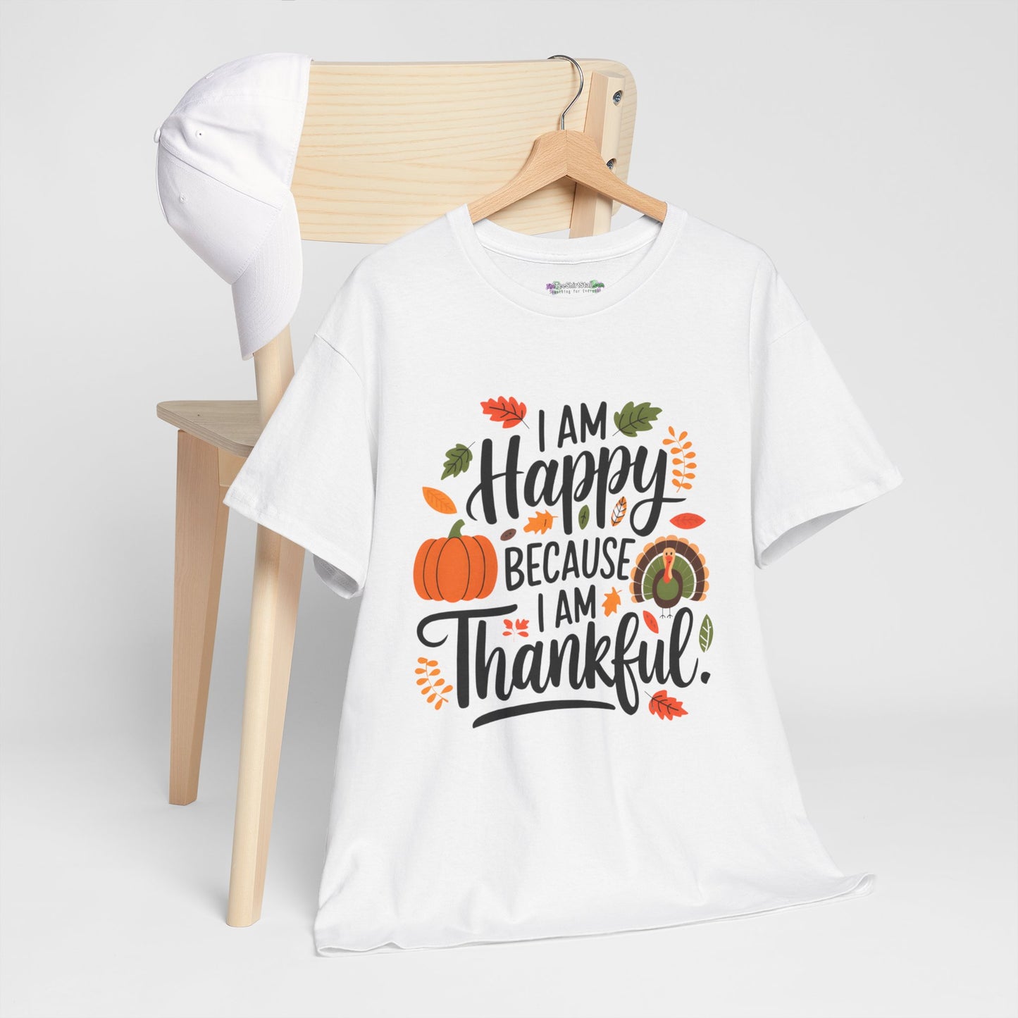 I am Happy Because I am Thankful Tee