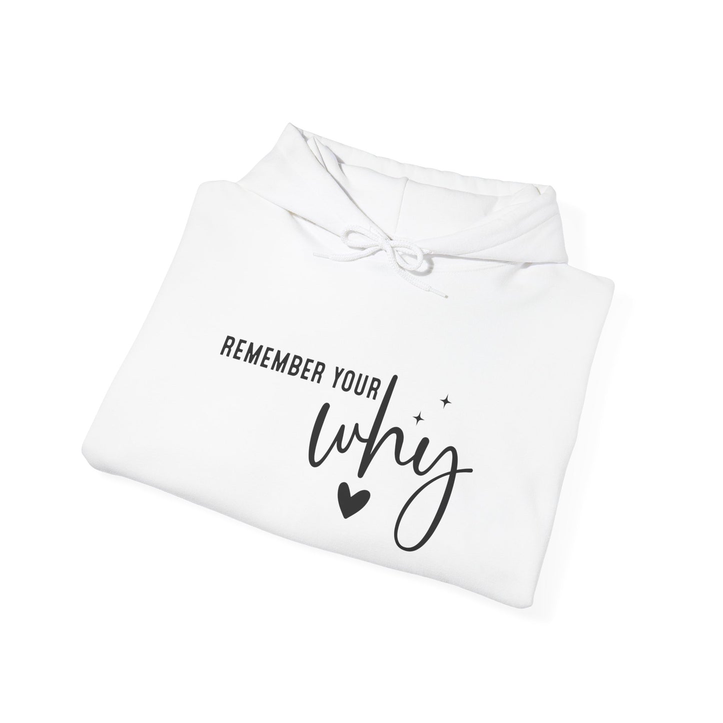 "Remember Your Why" Hooded Sweatshirt