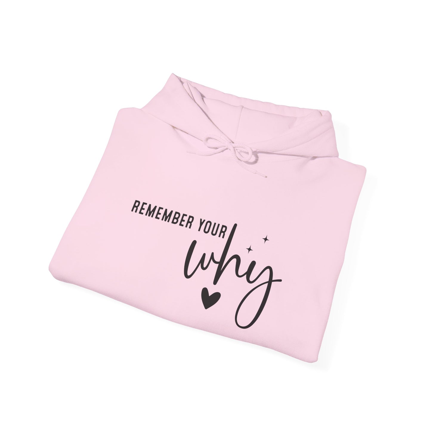 "Remember Your Why" Hooded Sweatshirt