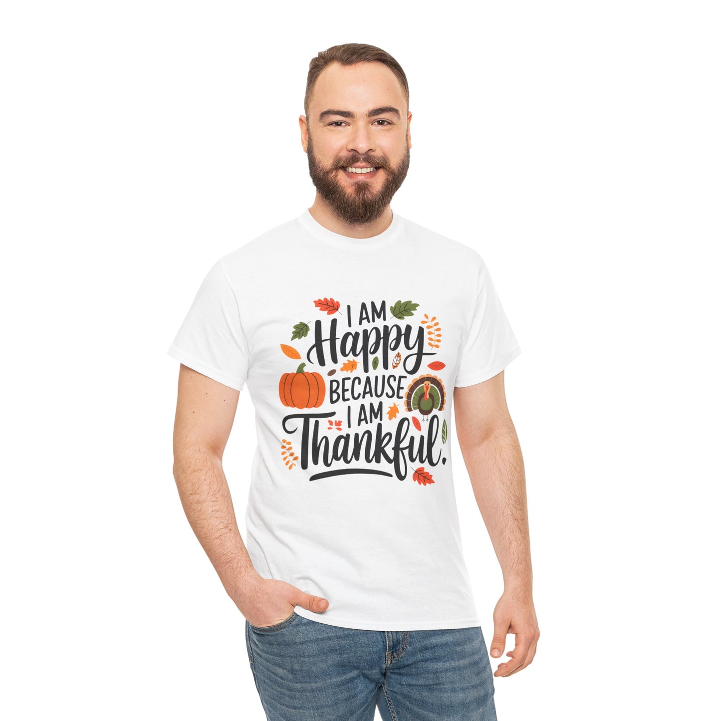 I am Happy Because I am Thankful Tee