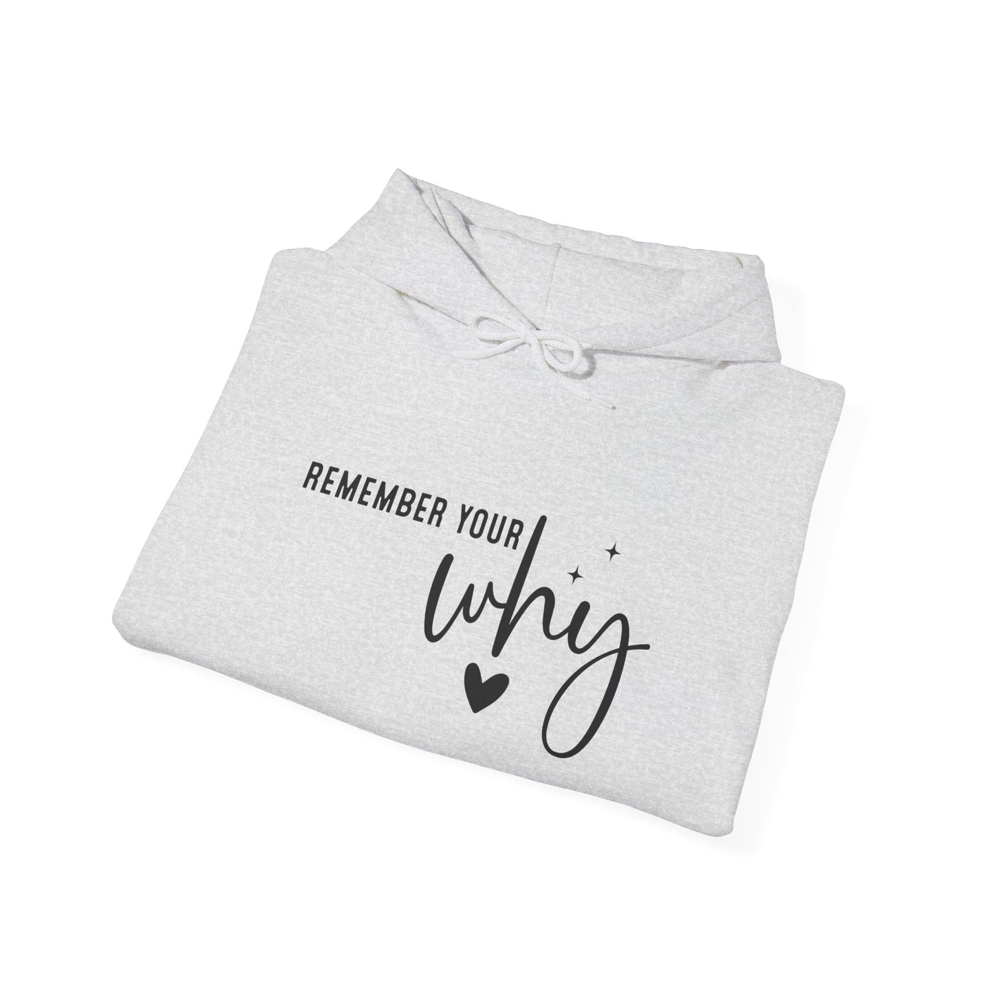 "Remember Your Why" Hooded Sweatshirt
