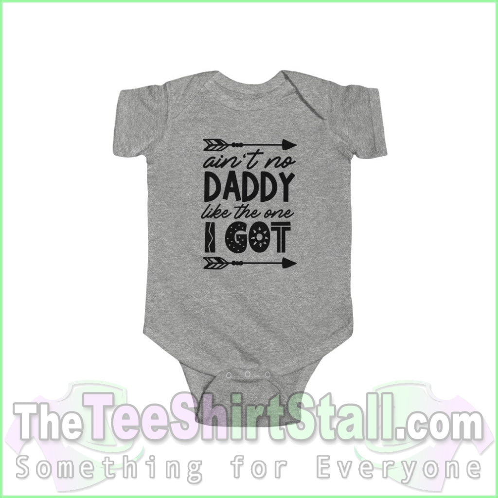 Aint No Daddy Like The One I Got - Infant Fine Jersey Bodysuit Heather / Nb (0-3M) Kids Clothes