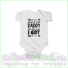 Load image into Gallery viewer, Aint No Daddy Like The One I Got - Infant Fine Jersey Bodysuit White / Nb (0-3M) Kids Clothes
