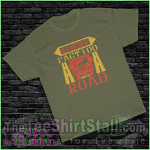 Load image into Gallery viewer, As A Matter Of Fact I Do Own The Road Tee S / Military Green T-Shirt
