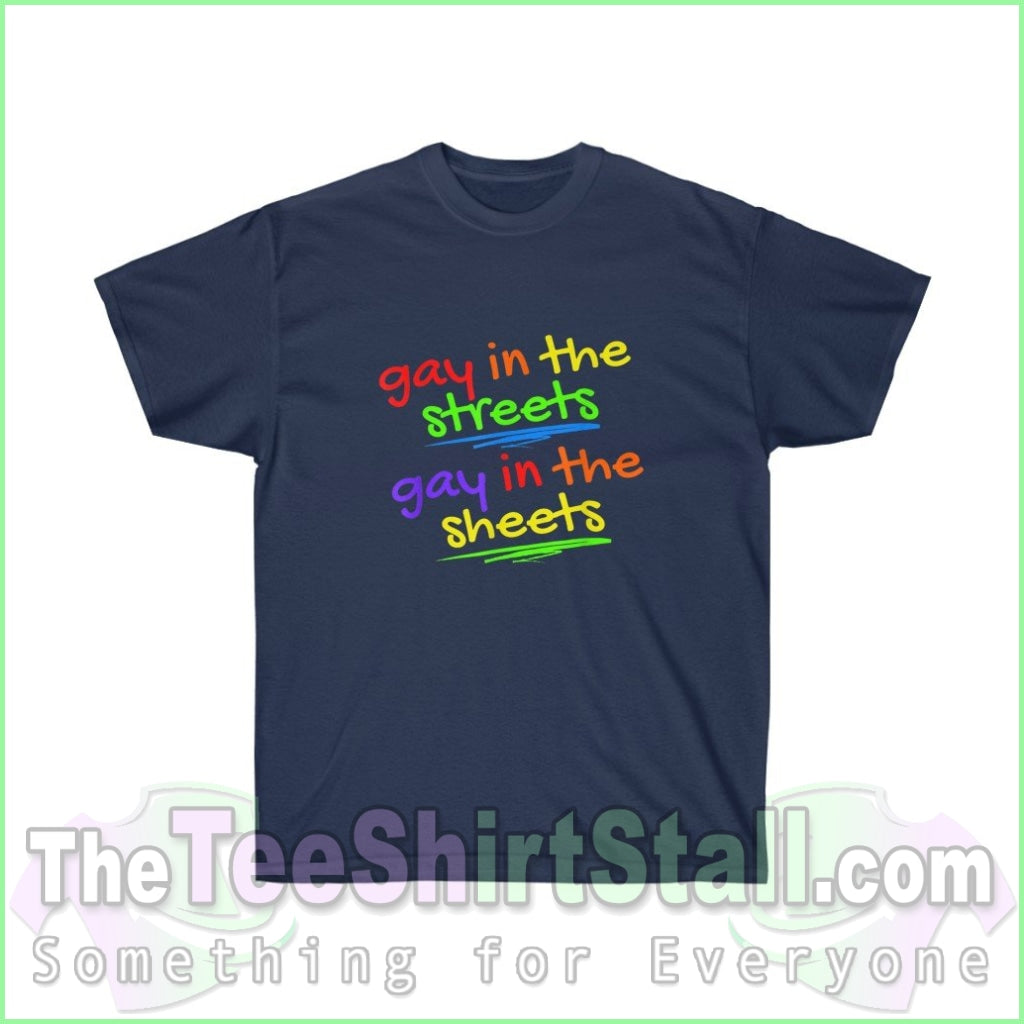 Gay In The Streets. Sheets Cotton Tee S / Navy T-Shirt