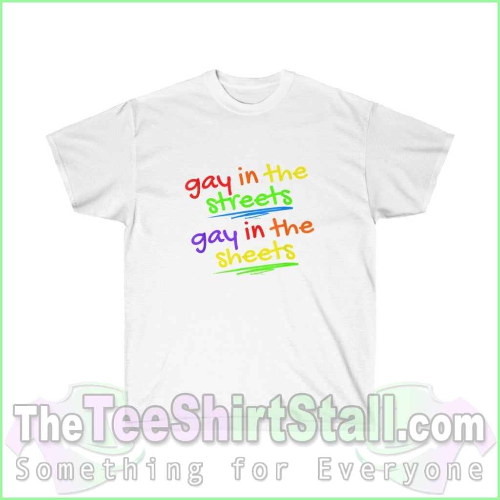 Gay In The Streets. Sheets Cotton Tee S / White T-Shirt