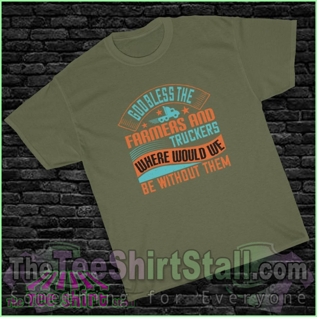 God Bless The Farmers And Truckers Tee S / Military Green T-Shirt