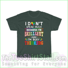 Load image into Gallery viewer, I Dont Speak Much Because Im Brilliant - Autism Tee L / Forest Green T-Shirt
