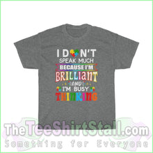 Load image into Gallery viewer, I Dont Speak Much Because Im Brilliant - Autism Tee S / Graphite Heather T-Shirt
