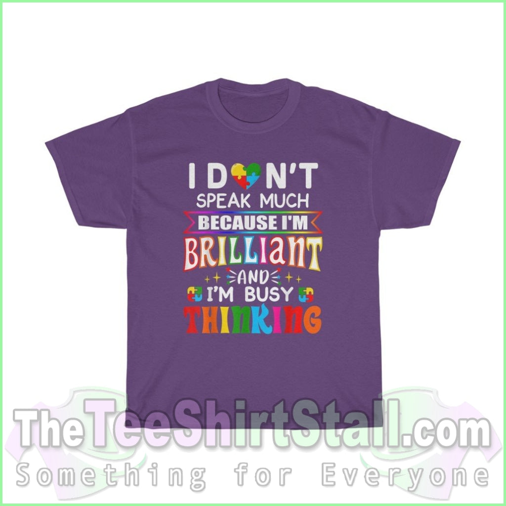 I Dont Speak Much Because Im Brilliant - Autism Tee S / Purple T-Shirt