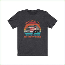 Load image into Gallery viewer, I Drive Trucks And Know Things Tee Dark Grey Heather / L T-Shirt
