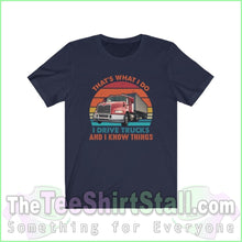 Load image into Gallery viewer, I Drive Trucks And Know Things Tee Navy / Xs T-Shirt
