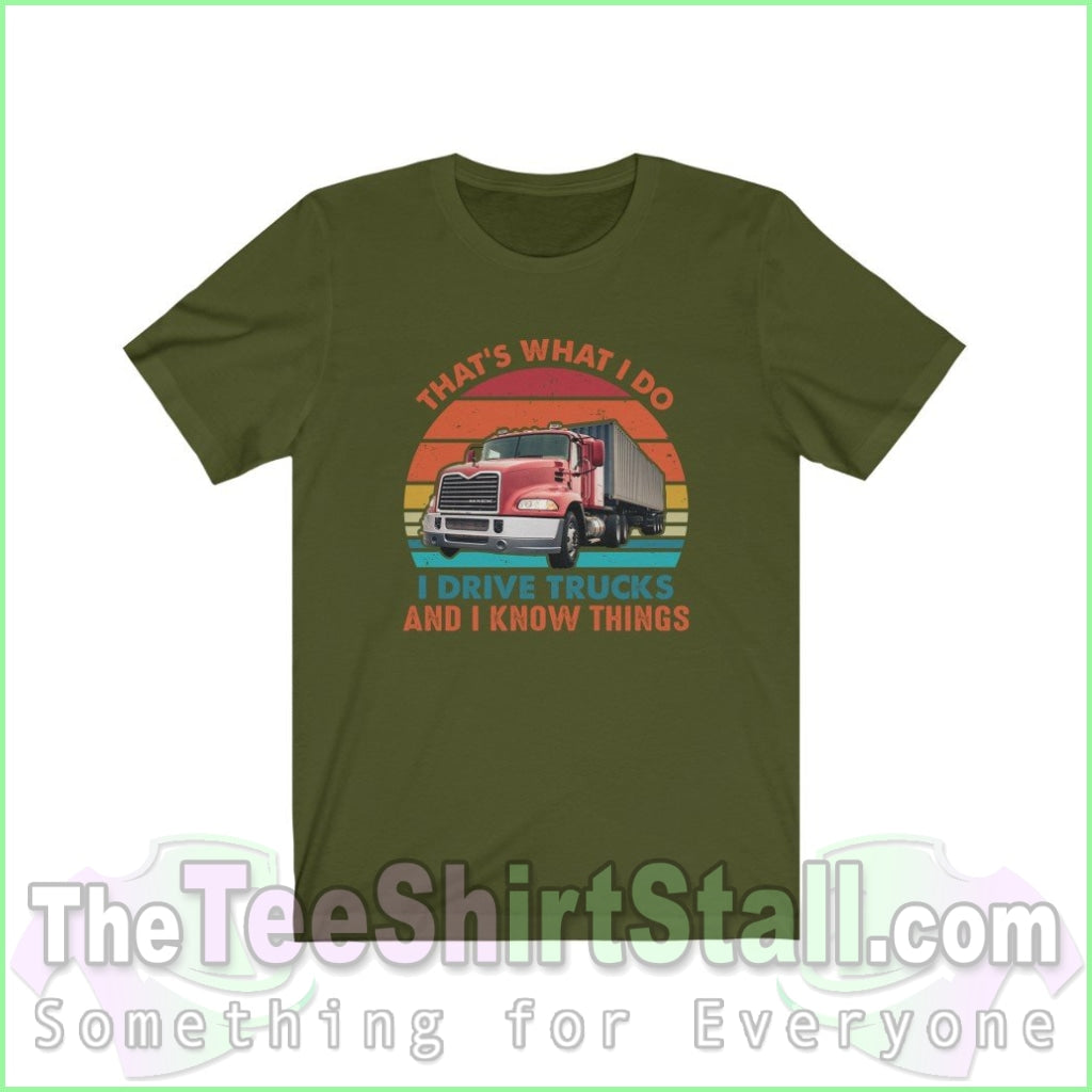 I Drive Trucks And Know Things Tee Olive / Xs T-Shirt