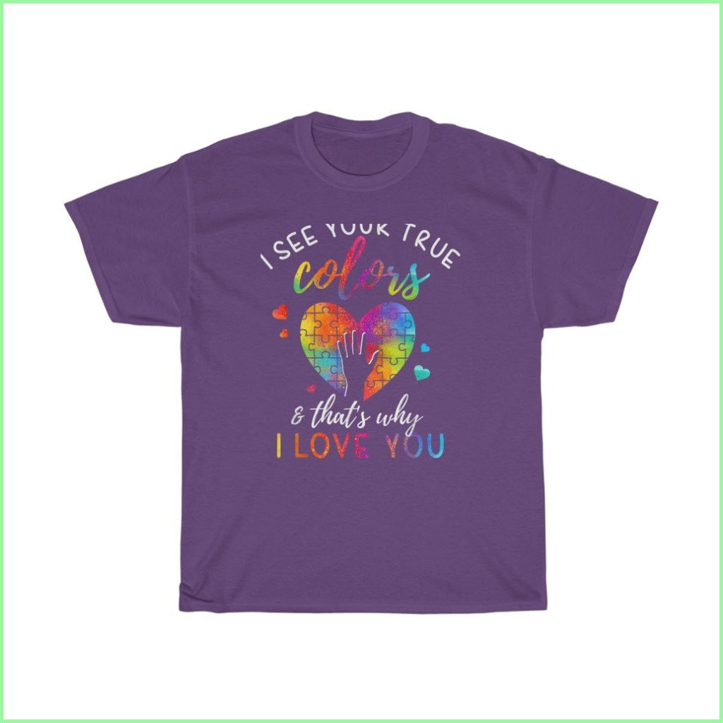 I See Your True Colors Thats Why Love You - Autism Tee L / Purple T-Shirt