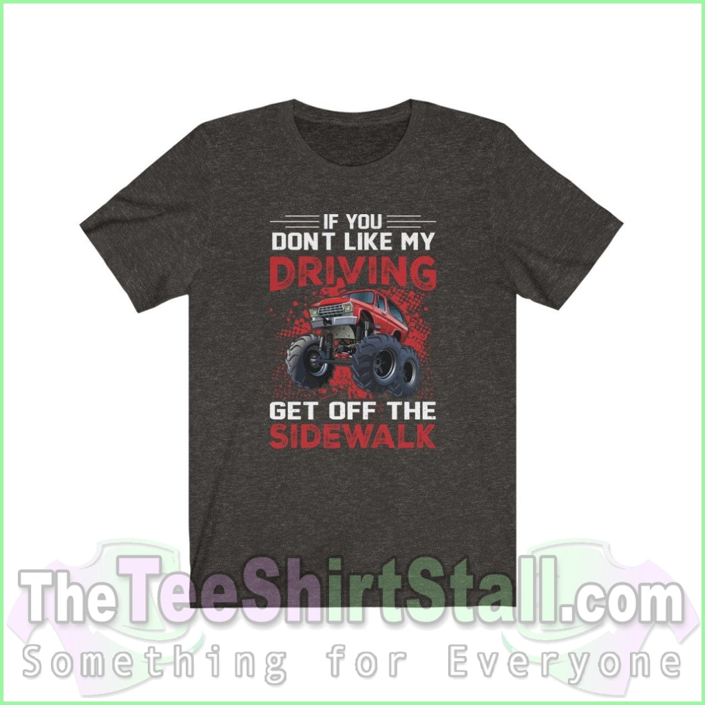 If You Dont Like My Driving Get Off The Sidewalk Tee Black Heather / Xs T-Shirt