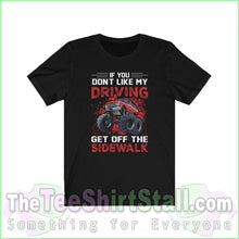 Load image into Gallery viewer, If You Dont Like My Driving Get Off The Sidewalk Tee Black / Xs T-Shirt
