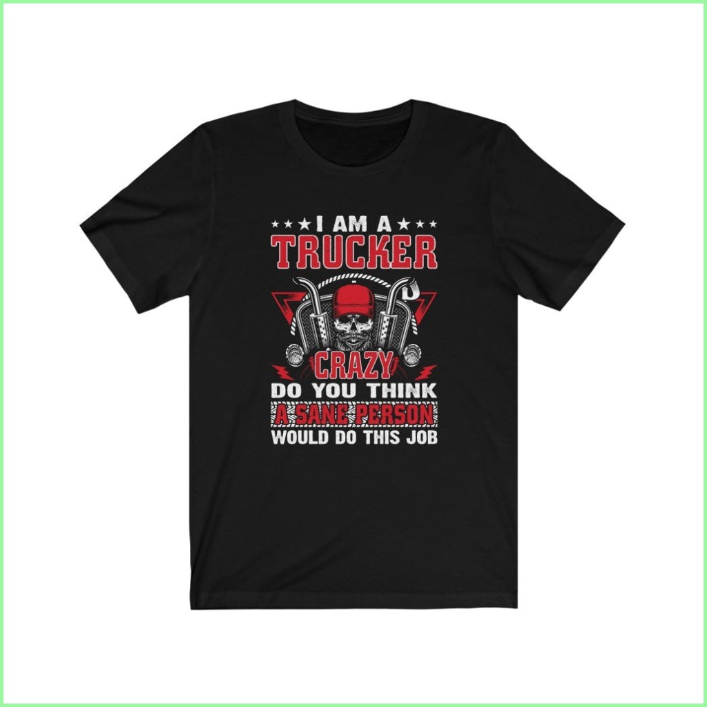 Im A Crazy Trucker Tee Black / L T-Shirt