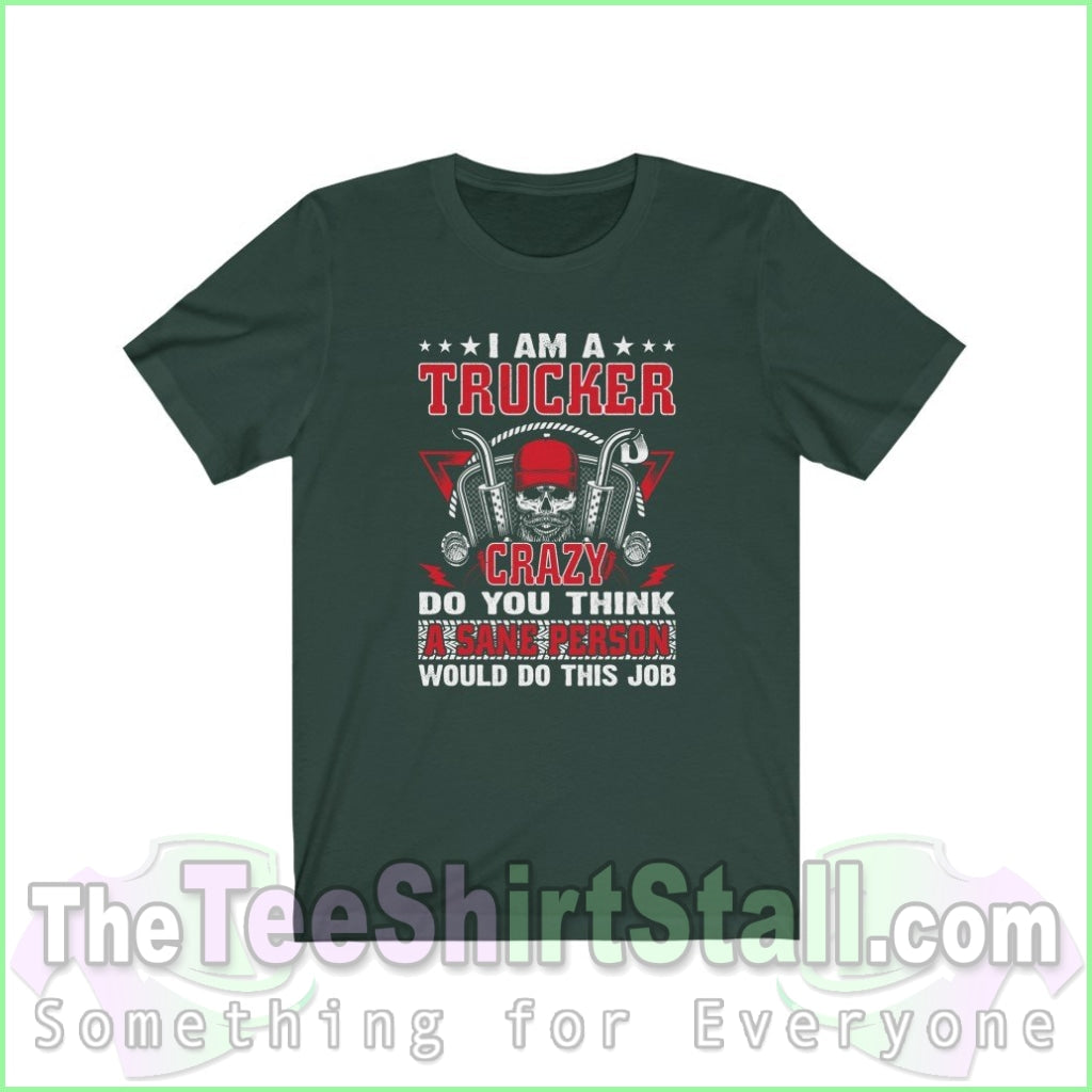 Im A Crazy Trucker Tee Forest / Xs T-Shirt