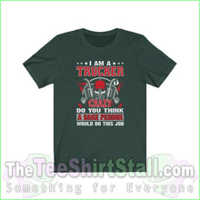 Load image into Gallery viewer, Im A Crazy Trucker Tee Forest / Xs T-Shirt
