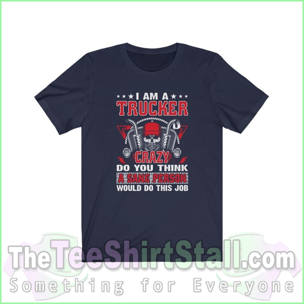 Im A Crazy Trucker Tee Navy / Xs T-Shirt