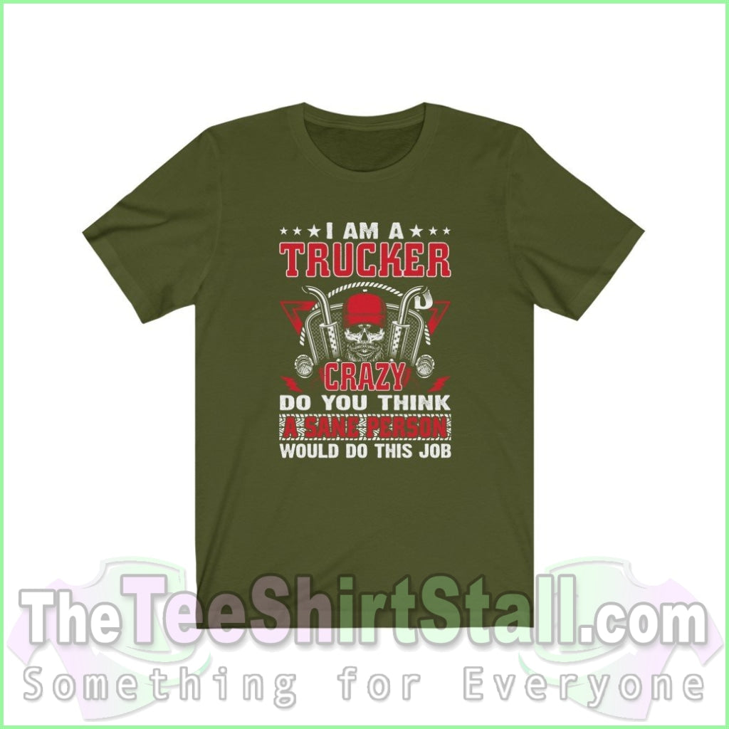 Im A Crazy Trucker Tee Olive / Xs T-Shirt