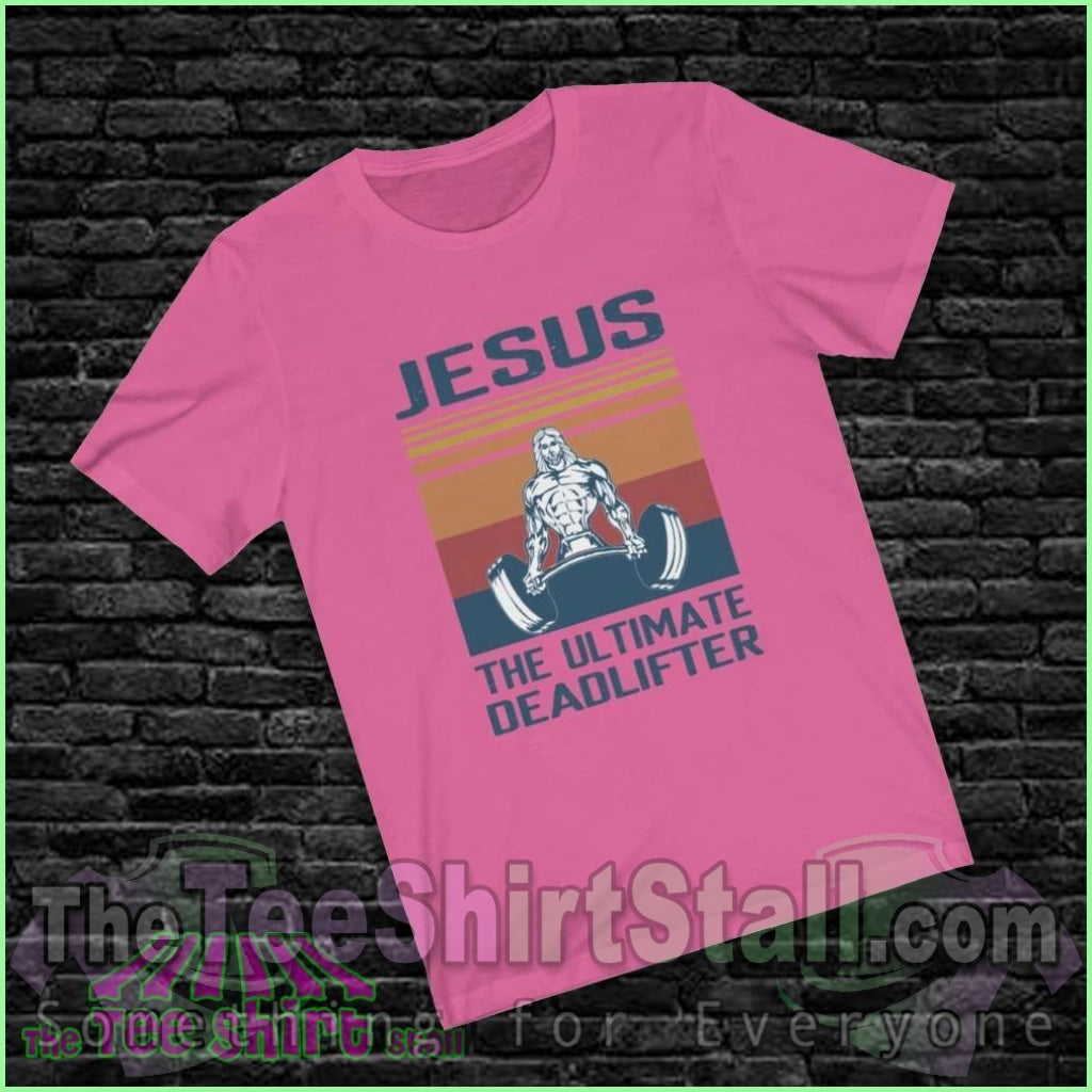 Jesus - The Ultimate Deadlifter Tee - The Tee Shirt Stall