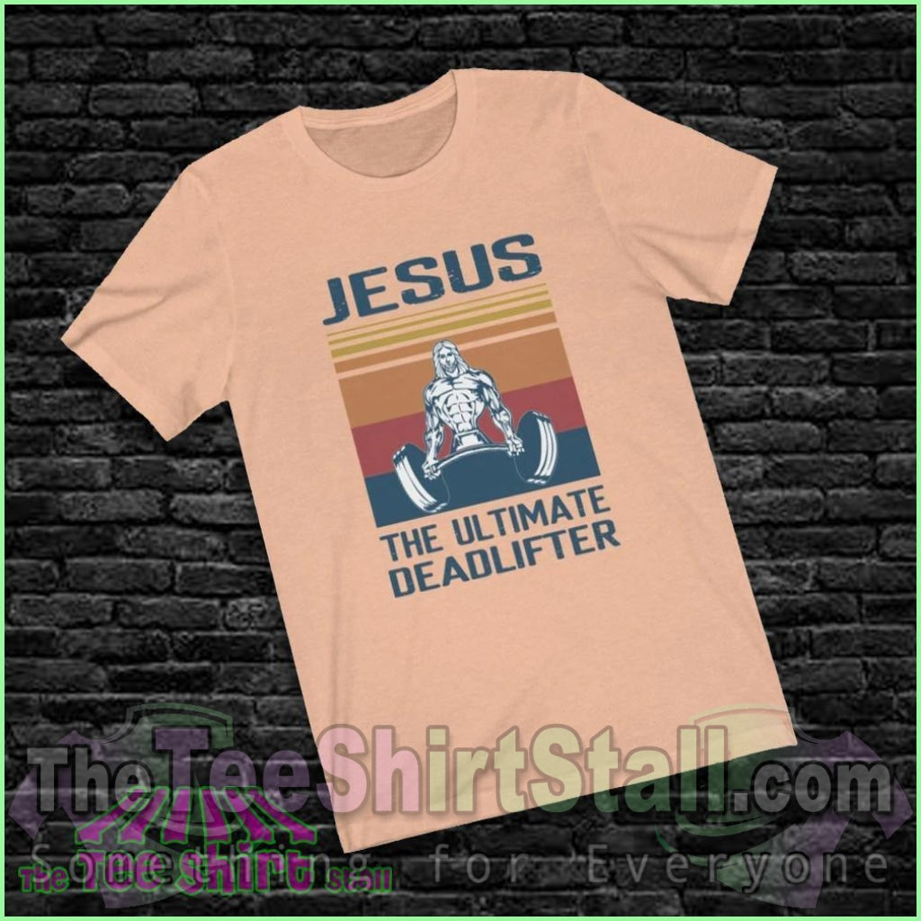 Jesus - The Ultimate Deadlifter Tee - The Tee Shirt Stall