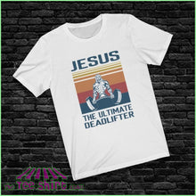 Load image into Gallery viewer, Jesus - The Ultimate Deadlifter Tee - The Tee Shirt Stall
