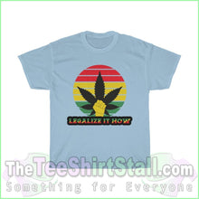 Load image into Gallery viewer, Legalize It Now Tee S / Light Blue T-Shirt
