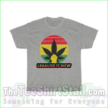 Load image into Gallery viewer, Legalize It Now Tee S / Sport Grey T-Shirt
