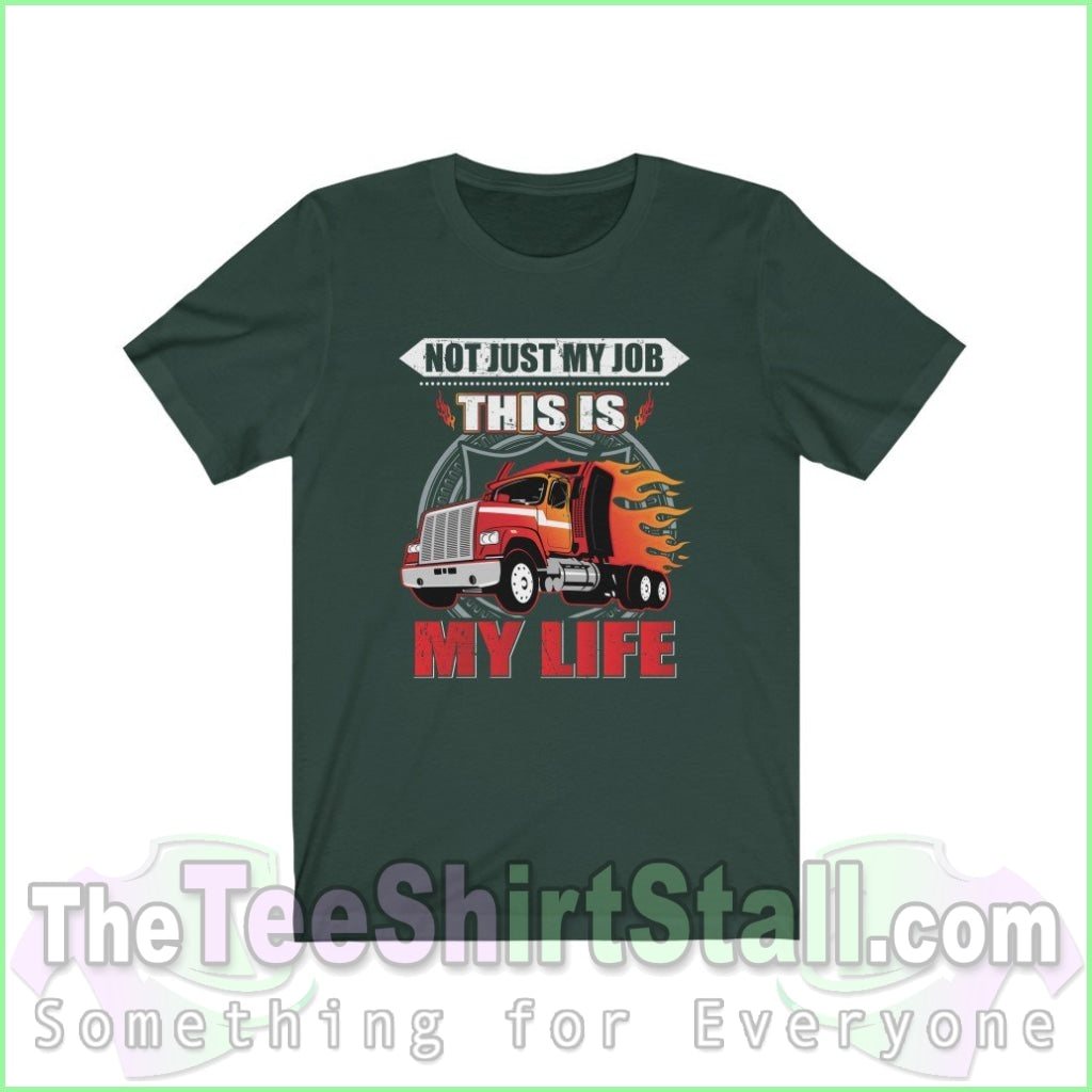 Not Just My Job. This Is My Life Tee Forest / Xs T-Shirt