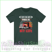 Load image into Gallery viewer, Not Just My Job. This Is My Life Tee Forest / Xs T-Shirt
