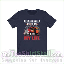 Load image into Gallery viewer, Not Just My Job. This Is My Life Tee Navy / Xs T-Shirt
