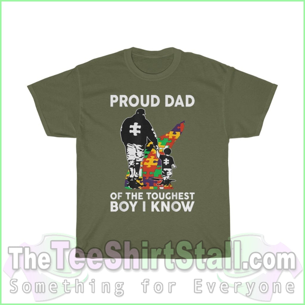 Proud Dad Of The Toughest Boy I Know - Autism Tee S / Military Green T-Shirt