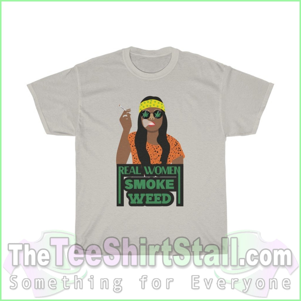 Real Women Smoke Weed Tee S / Ice Grey T-Shirt