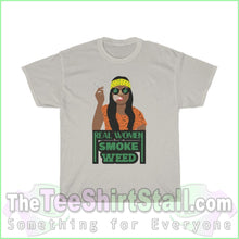 Load image into Gallery viewer, Real Women Smoke Weed Tee S / Ice Grey T-Shirt
