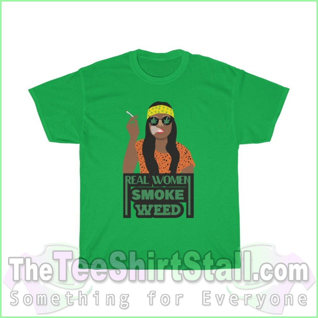 Real Women Smoke Weed Tee S / Irish Green T-Shirt