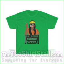 Load image into Gallery viewer, Real Women Smoke Weed Tee S / Irish Green T-Shirt
