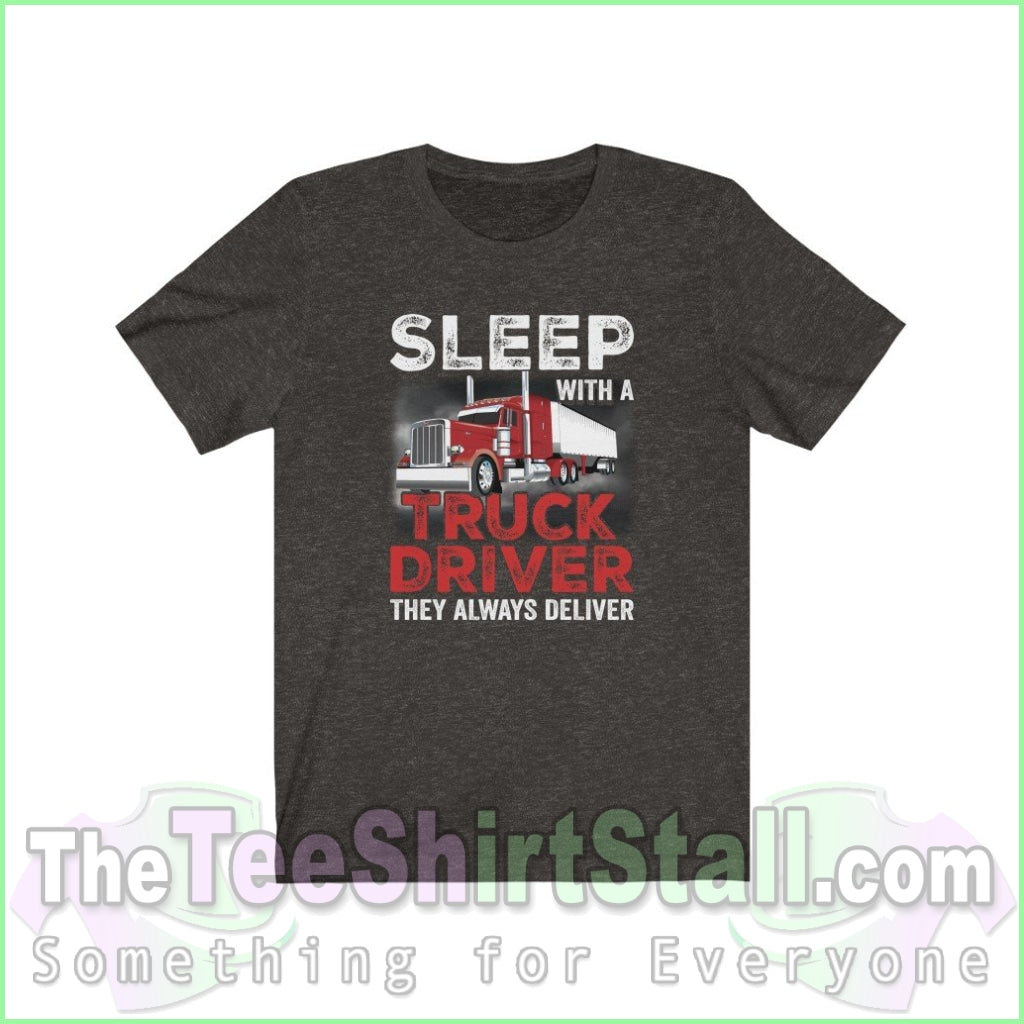 Sleep With A Truck Driver. They Always Deliver Tee Black Heather / Xs T-Shirt