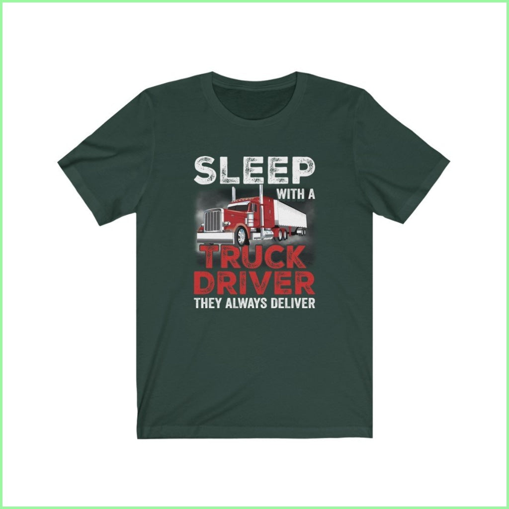 Sleep With A Truck Driver. They Always Deliver Tee Forest / L T-Shirt