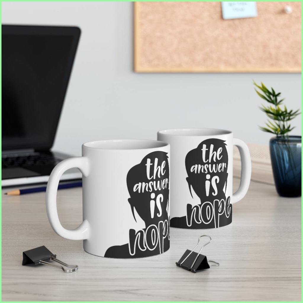 The Answer Is Nope Ceramic Mug 11Oz