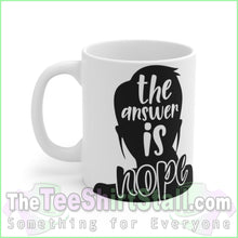 Load image into Gallery viewer, The Answer Is Nope Ceramic Mug 11Oz
