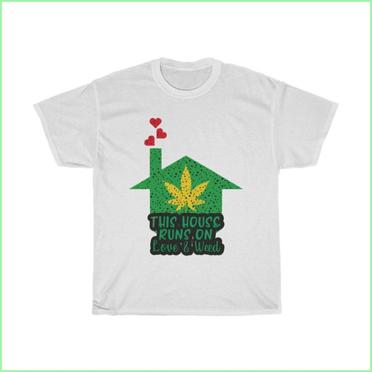 This House Runs On Love & Weed Tee L / White T-Shirt