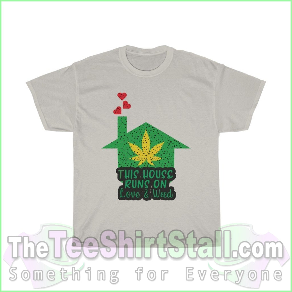 This House Runs On Love & Weed Tee S / Ice Grey T-Shirt