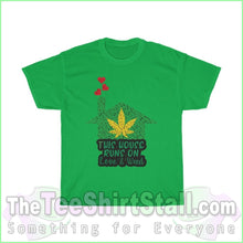 Load image into Gallery viewer, This House Runs On Love &amp; Weed Tee S / Irish Green T-Shirt
