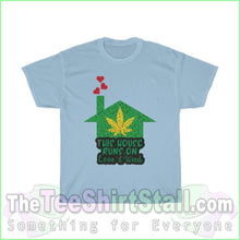 Load image into Gallery viewer, This House Runs On Love &amp; Weed Tee S / Light Blue T-Shirt
