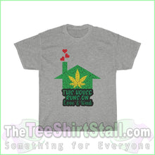 Load image into Gallery viewer, This House Runs On Love &amp; Weed Tee S / Sport Grey T-Shirt
