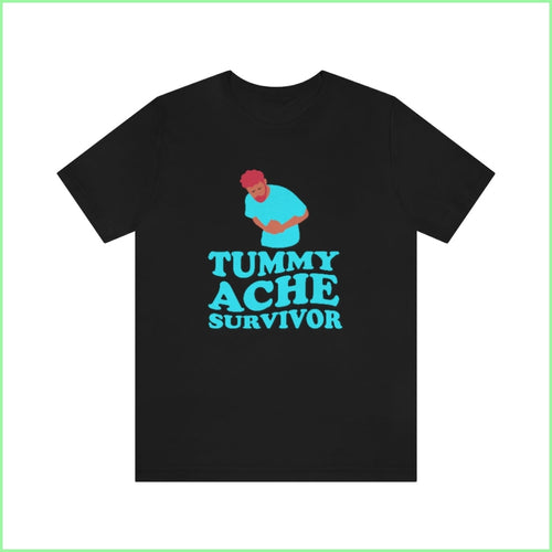 Tummy Ache Survivor Unisex Short Sleeve Tee Black / L T-Shirt