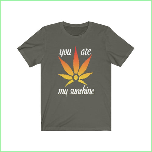 You Are My Sunshine - Weed Tee Army / Xs T-Shirt