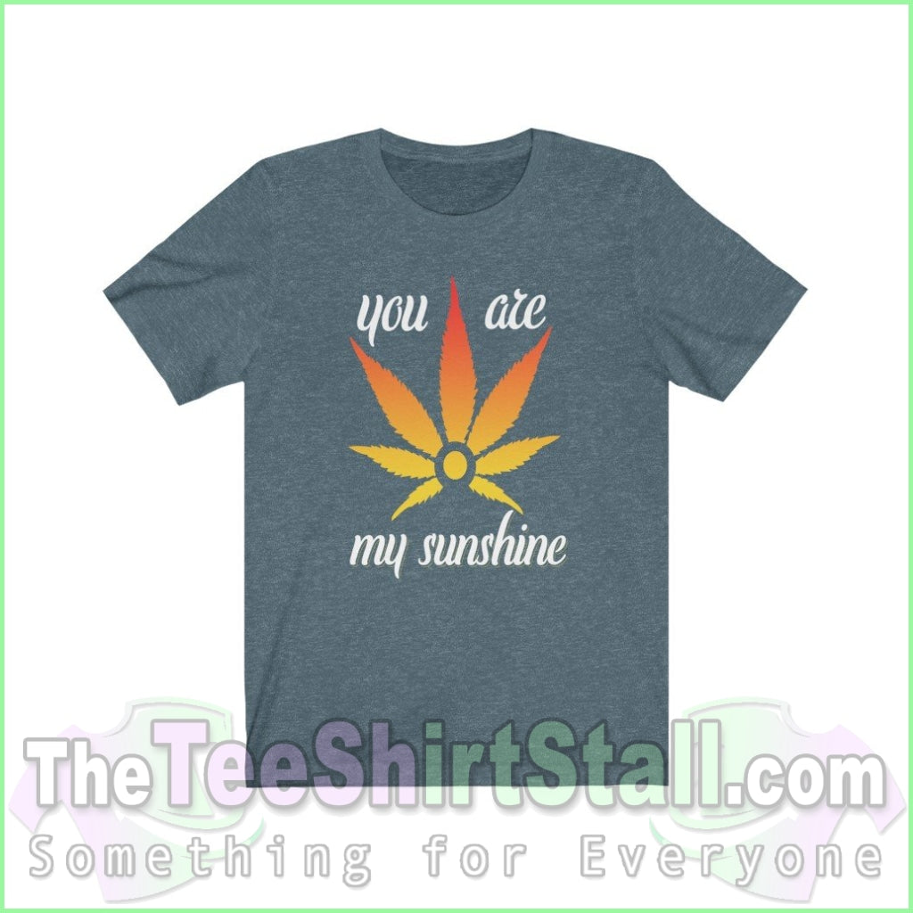 You Are My Sunshine - Weed Tee Heather Slate / Xs T-Shirt